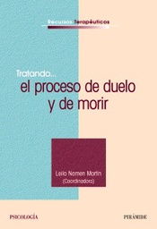 [767] Tratando... el proceso de duelo y de morir / Leila Nomen Martín coordinadora