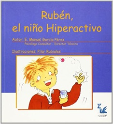 [787] Rubén, el niño hiperactivo / autor: E. Manuel García Pérez ; ilustraciones: Pilar Rubiales