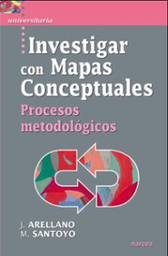 [806] Investigar con mapas conceptuales : procesos metodológicos / José Arellano, Margarita Santoyo