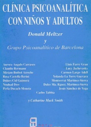 [878] Clínica psicoanalítica con niños y adultos / Donald Meltzer ; y Grupo Psicoanalítico de Barcelona 