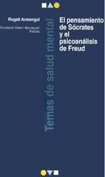 [889] El Pensamiento de Sócrates y el psicoanálisis de Freud / R. Armengol Millans ; prólogo de Eulalia Vintró