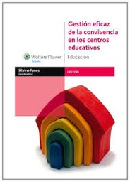 [892] Gestión eficaz de la convivencia en los centros educativos / Damián Saint-Mezard Opezzo... [et al.] ; Silvia Funes Lapponi (coordinadora)
