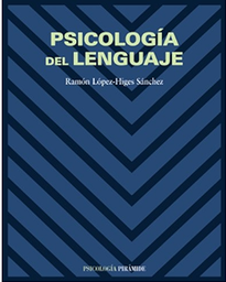 [934] Psicología del lenguaje / Ramón López-Higes Sánchez
