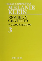 [965] Envidia y gratitud y otros trabajos / Melanie Klein ; [traducción de V. S. de Campo ... [et al.]]