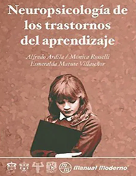 [994] Neuropsicología de los trastornos del aprendizaje / Alfredo Ardilla, Mònic Rosselli, Esmeralda Matute Villaseñor