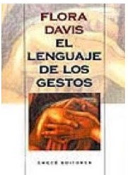 [1000] El lenguaje de los gestos : la comunicación no verbal / Flora Davis