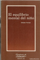 [1036] El equilibrio mental del niño / Célestin Freinet ; [traducción: José Cano Tembleque]