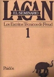 [1042] Los Escritos técnicos de Freud : 1953-1954 / [Jacques Lacan] ; texto establecido por Jacques-Alain Miller ; [traducción de Rithee Cevasco y Vicente Mira Pascual] 