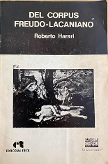 [1053] Del corpus freudo lacaniano / Roberto Harari