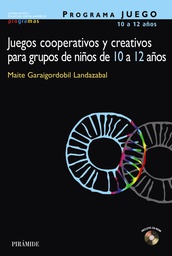 [1074] Juegos cooperativos y creativos para grupos de niños de 10 a 12 años : programa juego : 10 a 12 años / Maite Garaigordobil Landazabal