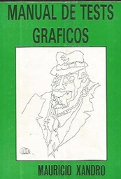 [1134] Manual de tests gráficos : compendio de los más importantes test gráficos / Mauricio Xandró