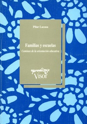 [1249] Familias y escuelas : caminos de la orientación educativa / Pilar Lacasa ; prólogo de César Coll