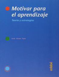 [1253] Motivar para el aprendizaje : teoría y estrategias / Jesús Alonso Tapia