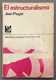 [1296] El estructuralismo / Jean Piaget ; [traducción: Floreal Mazía]