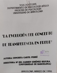 [1305] La Evolución del concepto de transferencia en Freud / autora: Conchita Cartil Ferré ; directora: Mª del Carmen Giménez Segura