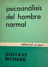 [1349] Psicoanálisis del hombre normal / Gustave Richard