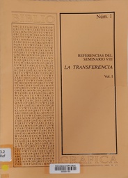 [1365] Referencias del Seminario VIII :  la transferencia/ Biblioteca Freudiana de Barcelona 