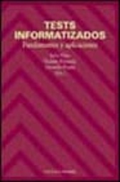 [1421] Tests informatizados :  fundamentos y aplicaciones / Julio Olea, Vicente Ponsoda, Gerardo Prieto, eds. 