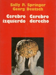 [1559] Cerebro izquierdo, cerebro derecho / Sally P. Springer y Georg Deutsch ; revisión científica, Carmen Junqué Plaja