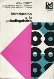 [1588] Introducción a la psicolingüística / J. de Ajuriaguerra ... [et al.]