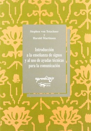 [1616] Introducción a la enseñanza de signos y al uso de ayudas técnicas para la comunicación / Stephen von Tetzchner y Harald Martinsen ; traducción: Anne Marie Mögster ; adaptación y edición española: Carmen Basil