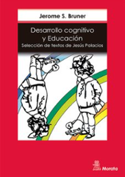 [1619] Desarrollo cognitivo y educación / Jerome S. Bruner ; selección de textos por Jesús Palacios ; [traducido por J.M. Igoa ... [et al.] ; revisado por J. Palacios y J.M. Igoa]