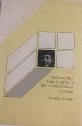 [1642] Metodología para el estudio del lenguaje en la infancia / Miquel Siguan
