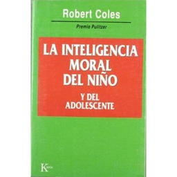 [1664] La Inteligencia moral del niño y del adolescente / Robert Coles ; traducción de Alfonso Colodrón