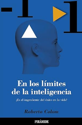 [1674] En los límites de la inteligencia : ¿es el ingrediente del éxito en la vida? / Roberto Colom