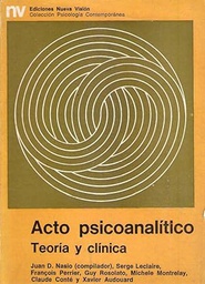 [1680] Acto psicoanalítico : teoría y clínica / Juan D. Nasio, compilador ; Serge Leclaire... [et al.].