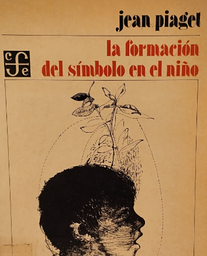 [1698] La formación del símbolo en el niño : imitación, juego y sueño. Imagen y representación