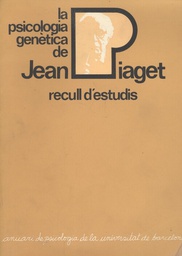 [1708] La Psicologia genètica de Jean Piaget : recull d'estudis / a cura de Miquel Siguan
