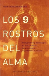 [1742] Los Nueve rostros del alma : eneagramas y psicología, un libro práctico para conocerse y ayudarse a sí mismo / Uwe Böschemeyer ; [traducción: Gerhard E. Solbrig]