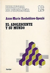 [1754] El Adolescente y su mundo / Anne-Maria Rocheblave-Spenlé