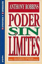 [1763] Poder sin límites : la nueva ciencia del desarrollo personal / Anthony Robbins ; traducción de José Antonio Bravo