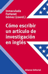 [1780] Cómo escribir un artículo de investigación en inglés / Inmaculada Fortanet Gómez (coord.)