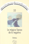 [1788] La Mágica fuerza de lo negativo Diótima ; [traductora, Gemma del Olmo Campillo]