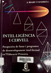 [1945] Intel·ligència i cervell : perspectiva de futur i programes de desenvolupament intel·lectual en l'educació primària / Joan Riart i Vendrell