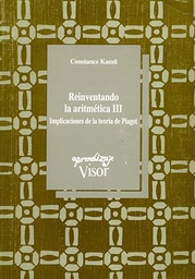 [2008] Reinventando la aritmética III : implicaciones de la teoría de Piaget / Constance Kamii ; con la colaboración de Sally Jones Livingston ; traducción: Genís Sánchez Barberán