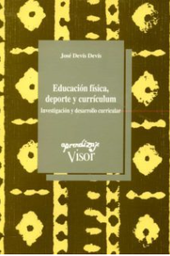 [2082] Educación física, deporte y currículum : investigación y desarrollo curricular / José Devís Devís