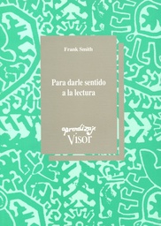 [2104] Para darle sentido a la lectura / Frank Smith ; traducción Jaime Collyer