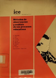 [2114] Métodos de observación y análisis de los procesos educativos : materiales del II Seminario de Investigaciones Psicopedagógicas (octubre, 1980, Barcelona) / [organiza:] Instituto de Ciencias de la Educación. Universidad de Barcelona, Grupo de Investigaciones Psicopedagógicas. Universidad de Barcelona (E. Bassedas ... [et al.]) ; coordinador: César Coll