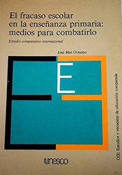 [2230] El Fracaso escolar en la enseñanza primaria : medios para combatirlo : Estudio comparativo internacional / Jose Blat Gimeno; ; estudio preparado para la Oficina Internacional de Educación