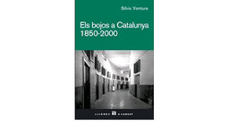[2401] Els Bojos a Catalunya 1850-2000 / Sílvia Ventura Mas