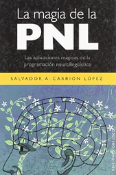 [2715] La Magia de la PNL / Salvador A. Carrión