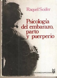 [2830] Psicología del embarazo, parto y puerperio / Raquel Soifer
