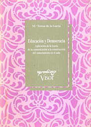 [2871] Educación y democracia : aplicación de la teoría de la comunicación a la construcción del conocimiento en el aula / Ma. Teresa de la Garza