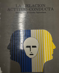 [3134] La relación actitud-conducta / Elisardo Becoña Iglesias