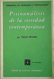 [3222] Psicoanálisis de la sociedad contemporánea : hacia una sociedad sana