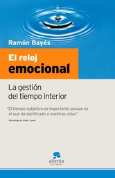 [3248] El reloj emocional : gestión del tiempo interior / Ramon Bayés 